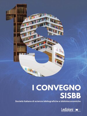 cover image of I Convegno della Società italiana di scienze bibliografiche e biblioteconomiche (SISBB)